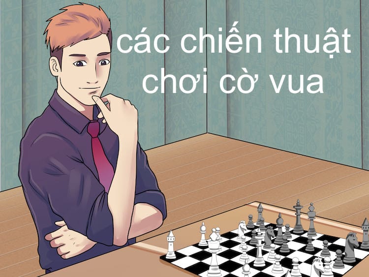 chiến thuật chơi cờ vua thế nào