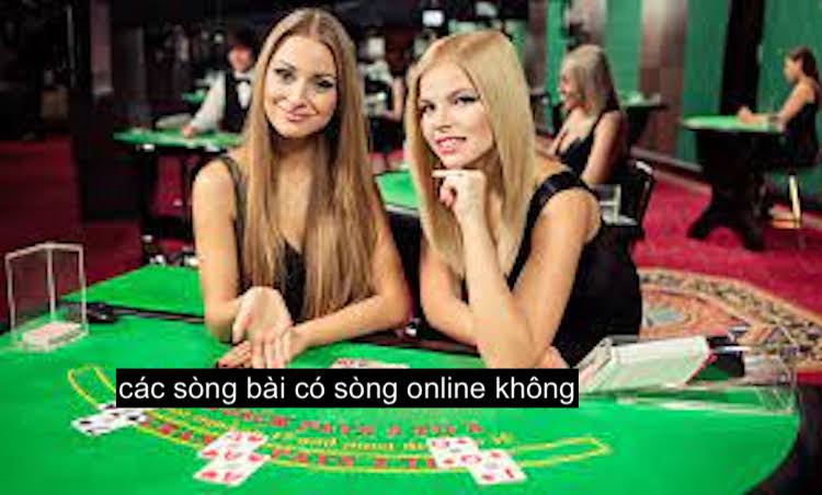  sòng bài có sòng online không